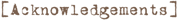 Acknowledgements
