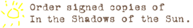 Order signed copies of In the Shadows of the Sun